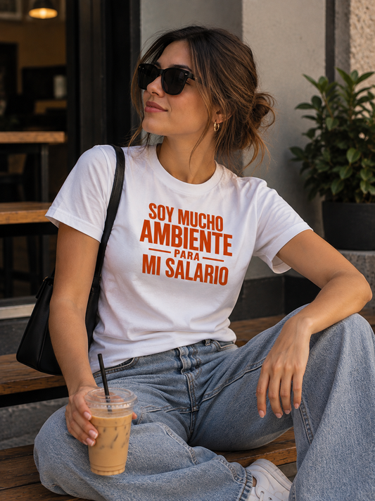 Camiseta Mucho ambiente para mi salario