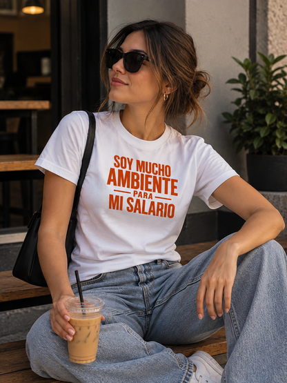 Camiseta Mucho ambiente para mi salario